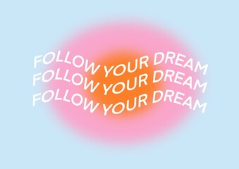 Follow your dream