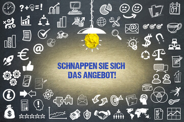 Schnappen Sie sich das Angebot!	
