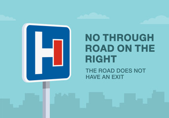 Safe driving tips and traffic regulation rules. No through road on the right sign meaning. Close-up of an european dead end sign. Flat vector illustration template.