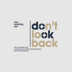 Don't look back, abstract typography motivational quotes modern design slogan. Vector illustration graphics print t shirt, apparel, background, poster, banner, postcard or social media content.