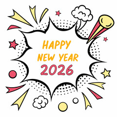  Comic-style speech bubble saying “Happy New Year 2026” with colorful pop-art style,& Vector Art 