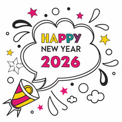  Comic-style speech bubble saying “Happy New Year 2026” with colorful pop-art style,& Vector Art 
