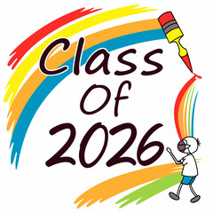 Colorful paint brush strokes forming “Class of 2026”, lively and artistic 