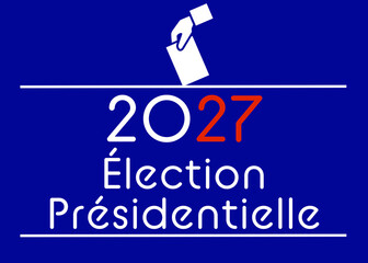 &Eacute;lection Pr&eacute;sidentielle 2027