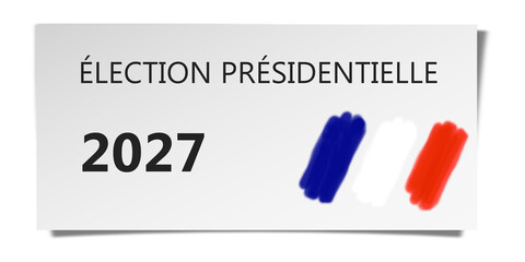 &Eacute;lection Pr&eacute;sidentielle 2027