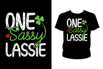 One sassy lassie Quotes svg, st. patrick's day Svg, t-shirt design for prints, Saint Patrick's Day t-shirt design cut file