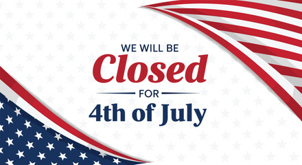 Business Closed for Fourth of July Holiday Celebration Announcement