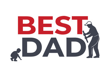 Best Dad typography silhouette vector art illustration. Best Dad design, background graphic. cards, social media and poster designs.	