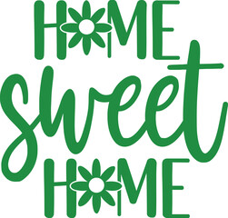 Home Sweet Home typography design on plain white transparent isolated background for sign, decal, card, shirt, hoodie, sweatshirt, apparel, tag, mug, icon, poster or badge