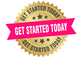 Obraz premium get started today. get started today round pink and gold label isolated on transparent background