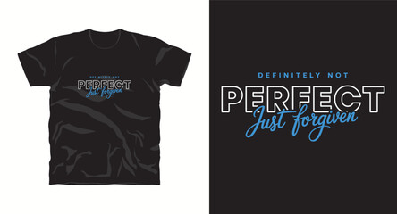 Definitely not perfect just forgiver motivational typography t-shirt design, inspirational quote, motivational slogan for fitness, life, success, positive mindset, casual apparel, t-shirt design