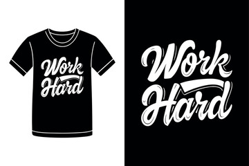Work Hard Motivational Typography T Shirt Design
