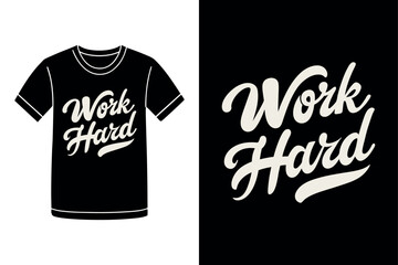 Work Hard Strong Drive T Shirt Design