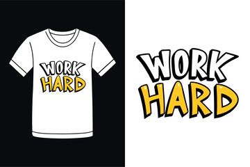 Work Hard Never Give Up T Shirt Design