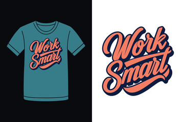 Work Smart Intelligent Grind T Shirt Design