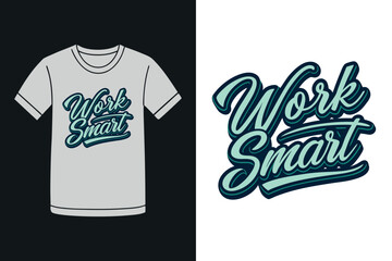Work Smart Inspired Message T Shirt Design