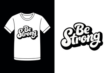 Be Strong Motivational Quote T Shirt Design