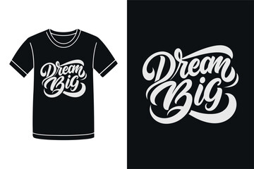 Dream Big Inspirational Message T Shirt Design