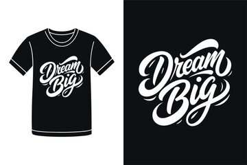 Dream Big Positive Quote T Shirt Design