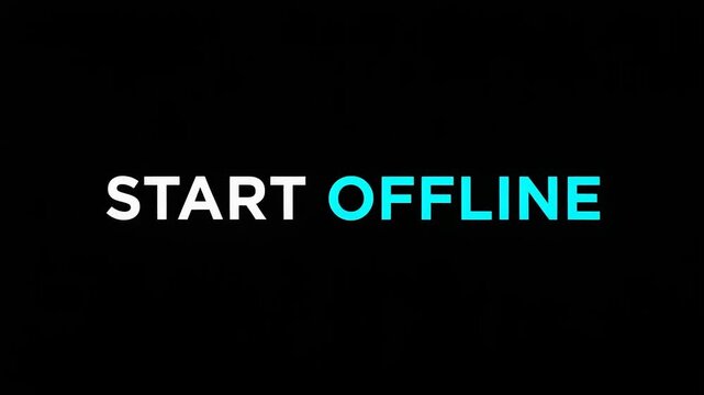 Text graphic displaying start offline
