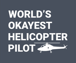 World's okayest helicopter pilot