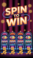 Four slot machines dropping coins under glowing "SPIN TO WIN" text on red curtain background
