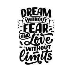 T-shirt design - dream without fear and love without limits inspirational quote in bold black lettering art design transparent design - png
