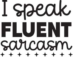 I speak fluent sarcasm SVG
