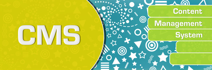 CMS - Content Management System Turquoise Yellow Green Basic Shapes Text 