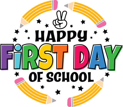 Happy First Day of School vector design for t-shirt, colorful, customizable Illustrator file for teachers, students, perfect for back-to-school projects