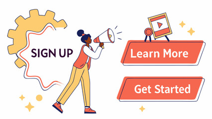 Woman with megaphone promoting sign up button next to learn more and get started buttons with video icon