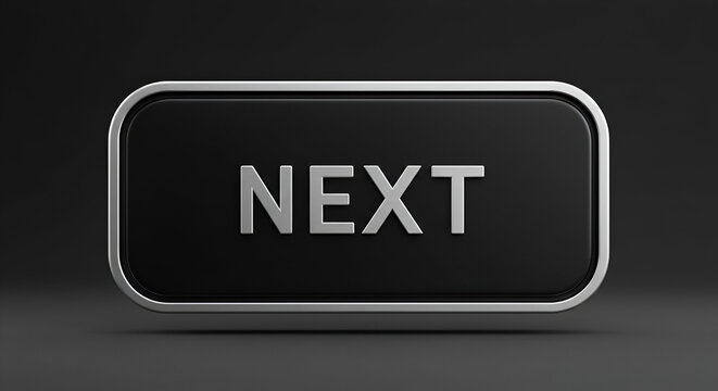 Black button with silver frame displaying the word "NEXT"" on a dark gray background. Modern UI element for digital applications."