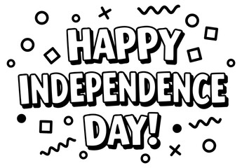 Fototapeta premium Happy Independence Day graphic design in black and white with a comic book style. Bold text celebrating a national holiday with a simple background.
