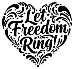 Fototapeta premium Let Freedom Ring decorative graphic design in heart shape. Black text and design elements arranged within a heart-shaped outline on a white background.