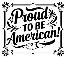 Obraz premium Proud American patriotic graphic design for apparel. Text-based design with vintage/ornate frame. in a bold style.