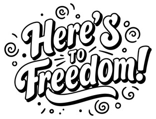 Motivational graphic design showcasing freedom theme. Bold typography design with decorative elements on a white background. General audience. inspirational quote for all.