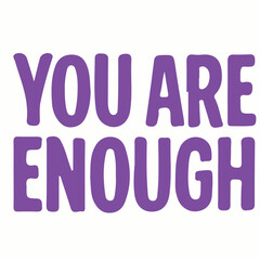 YOU ARE ENOUGH – Typography T-shirt Design