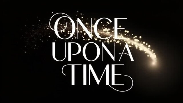 Once Upon a Time &ndash; Cinematic Text Animation with White Font on Black Background, Magic Particles & Glows
