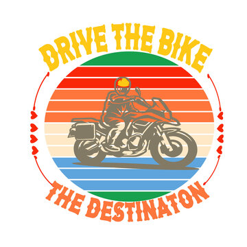 FRIVE THE BIKE THE DESTINATION- BIKING T SHIRT DESIGN