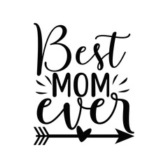 Best Mom Ever Cute Hand Lettered Typography Design for Mother's Day