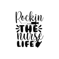 Rockin The Nurse Life Fun Retro Quote for Medical Professionals