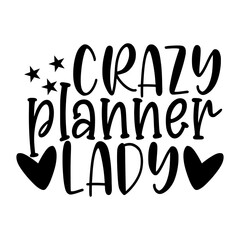 Crazy Planner Lady Funny Quote Design for Stationery and Planning Fans