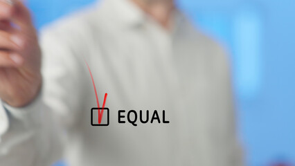 Businessman checking an equal sign box on a virtual screen, representing equality, fairness, and...