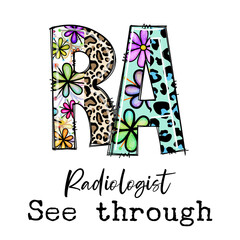 Fototapeta premium RA Radiologist See Through Design with Flowers and Leopard Print
