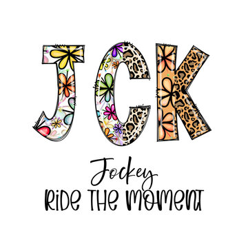 Colorful JCK Letters with Floral and Leopard Print Ride the Moment Design