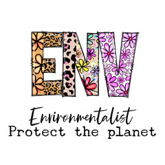 Environmentalist Protect the Planet Graphic Design with Flowers and Leopard Print