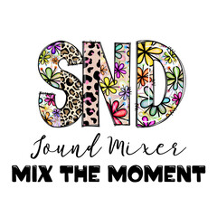 Sound Mixer Mix The Moment Design with Leopard Print and Flowers