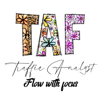 TAF Traffic Analyst Flow with Focus Floral Design Apparel Graphic