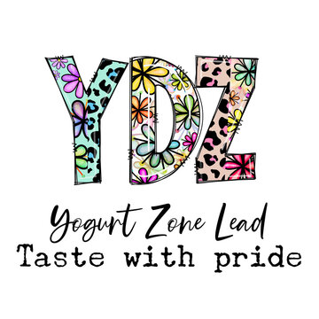 Yogurt Zone Lead Taste with Pride Design Graphic