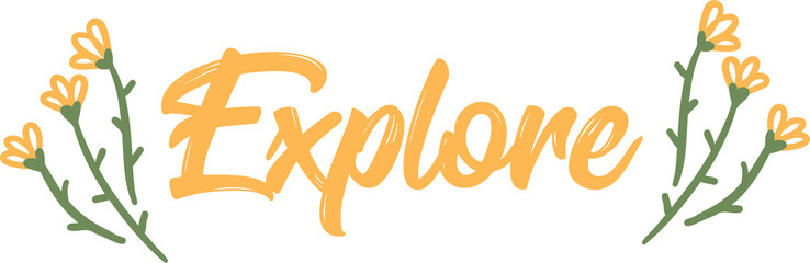 Explore text is flowing in cursive flat design with floral branch accent on transparent background